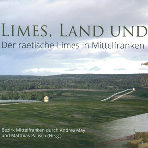 Neues Buch "Limes, Land und Leute – Der raetische Limes in Mittelfranken" im Museumsshop